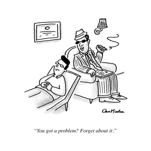 "You got a problem? Forget about it."