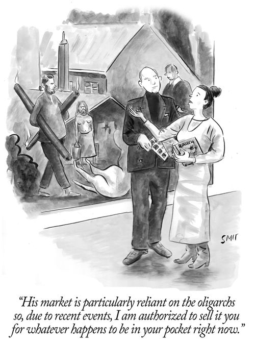 "His market is particularly reliant on the oligarchs so, due to recent events, I am authorized to sell it you for whatever happens to be in your pocket right now."