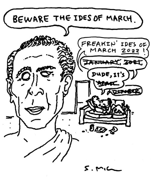 "Freakin' Ides of March 2022!"