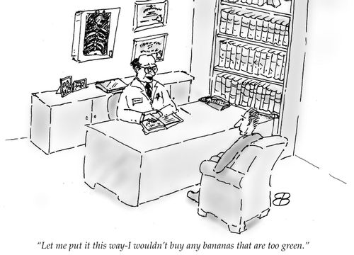"Let me put it this way - I wouldn't buy any bananas that are too green."