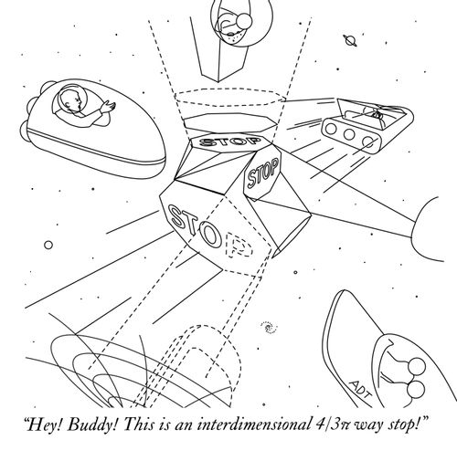 "Hey! Buddy! This is an interdimensional 4/3π way stop!"