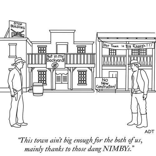 "This town ain't big enough for the both of us, mainly thanks to those dang NIMBYs."