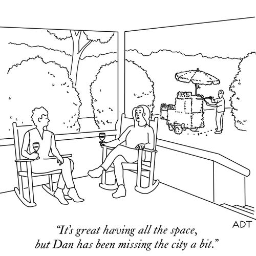  "It's great having all the space, but Dan has been missing the city a bit."