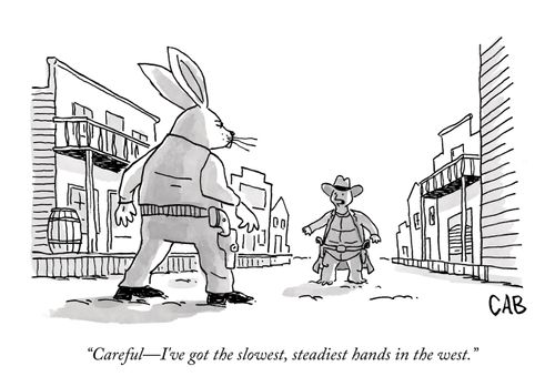 "Careful – I've got the slowest, steadiest hands in the west."
