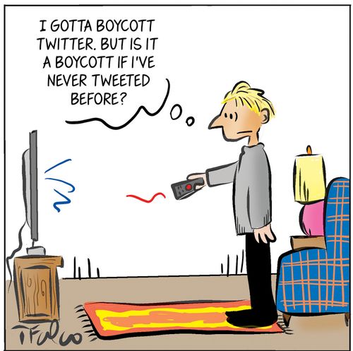 "I gotta boycott twitter. But is it a boycott if I've never tweeted before?"