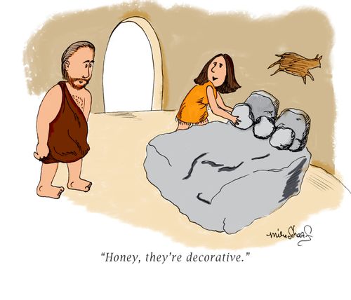 "Honey, they're decorative."