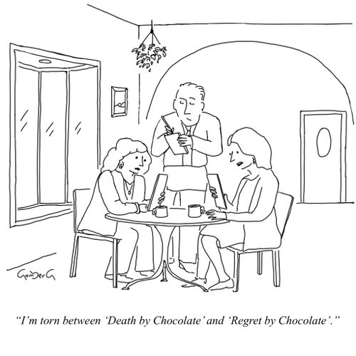 "I'm torn between 'Death by Chocolate' and 'Regret by Chocolate'."