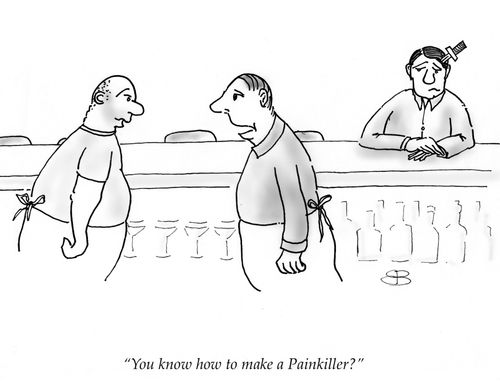 "You know how to make a painkiller?"