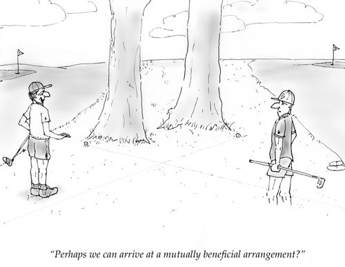 "Perhaps we can arrive a a mutually beneficial arrangement?"