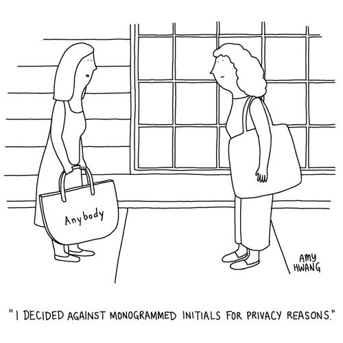 "I decided against monogrammed initials for privacy reasons."