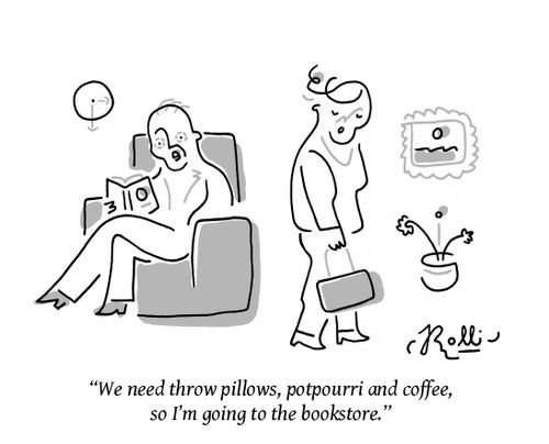 "We need throw pillows, potpourri and coffee, so I'm going to the bookstore."