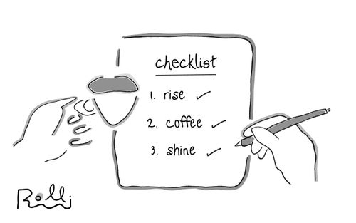 Checklist: 1. Rise 2. Coffee 3. Shine
