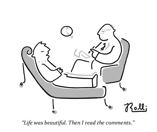 "Life was beautiful. Then I read the comments."