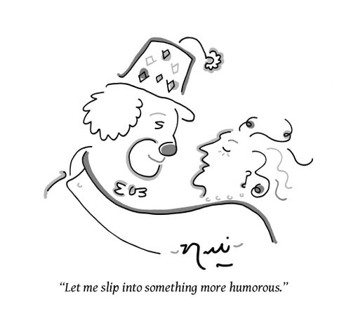 "Let me slip into something more humorous."