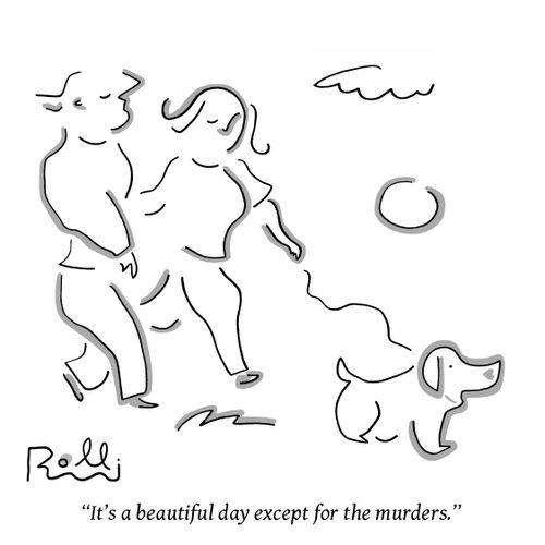 "It's a beautiful day except for the murders."