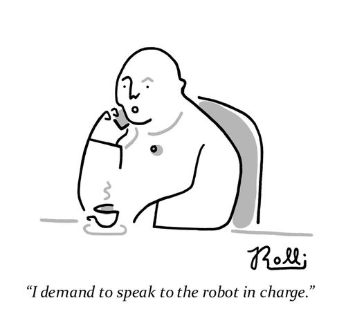"I demand to speak to the robot in charge."