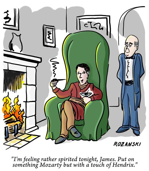 "I'm feeling rather spirited tonight, James. Put on something Mozarty but with a touch of Hendrix."