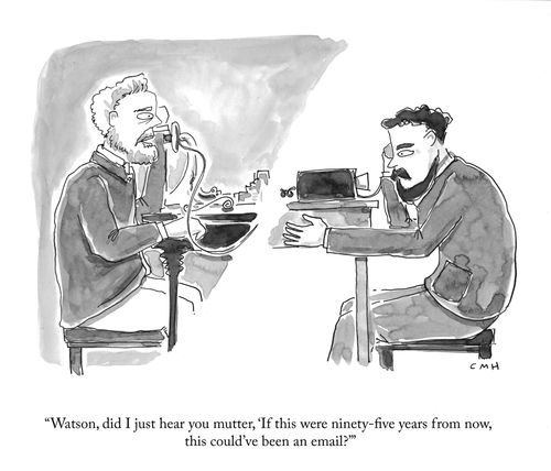 "Watson, did I just hear you mutter, 'If this were ninety-five years from now, this could've been an email?"