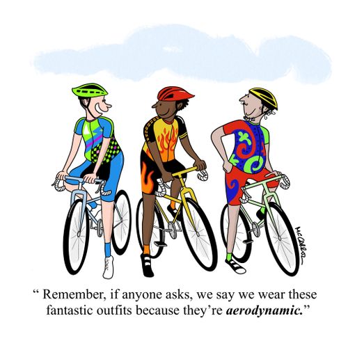 "Remember, if anyone asks, we say we wear these fantastic outfits because they're aerodynamic."