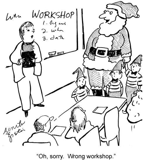 "Oh, sorry. Wrong workshop."
