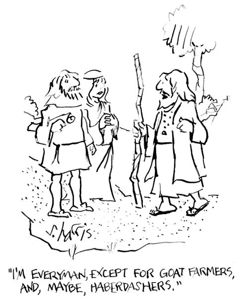 "I'm everyman, except for goat farmers, and, maybe, haberdashers."