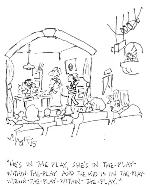 "He's in the play, she's in the-play-within-the-play and the kid is in the-play-within-the-play-within-the-play."