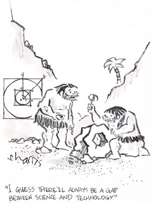"I guess there'll always be a gap between science and technology."
