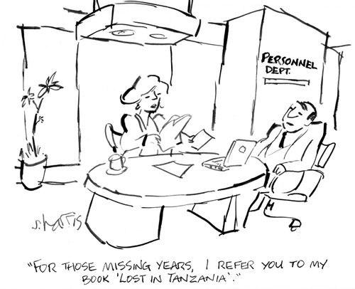 "For those missing years, I refer you to my book 'Lost in Tanzania.'"