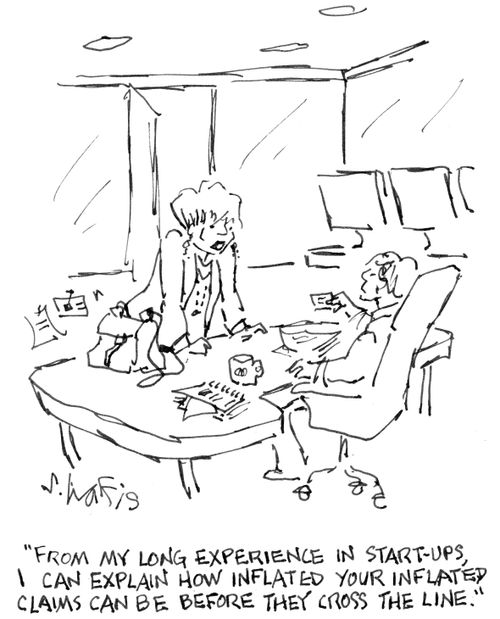 "From my long experience in start-ups, I can explain how inflated your inflated claims can be before they cross the line."