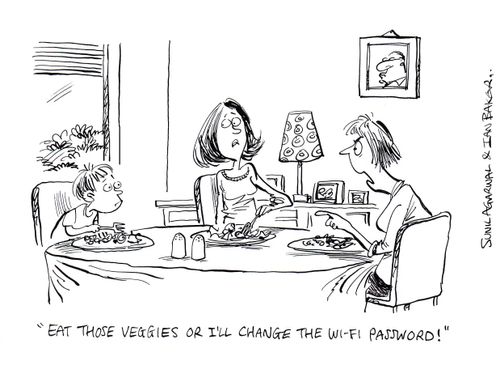 "Eat those veggies or I'll change the wi-fi password!"