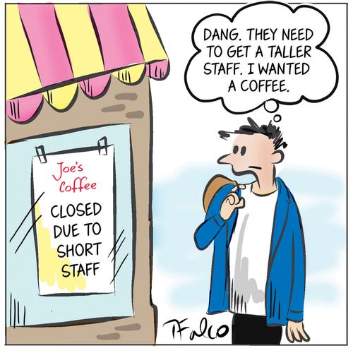 "Dang. They need to get a taller staff. I wanted a coffee."