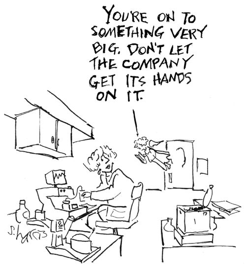 "You're onto something very big. Don't let the company get its hands on it."