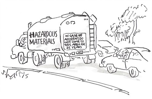 Hazardous Materials: In Case of Accident Do Not Come To This Area For 25 Years.