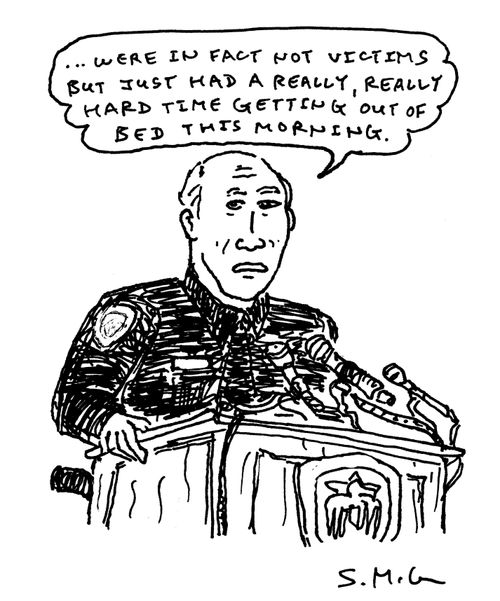 "...were in fact not victims but just had a really, really hard time getting out of bed this morning." 