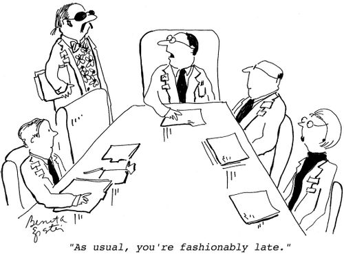 "As usual, you're fashionably late."