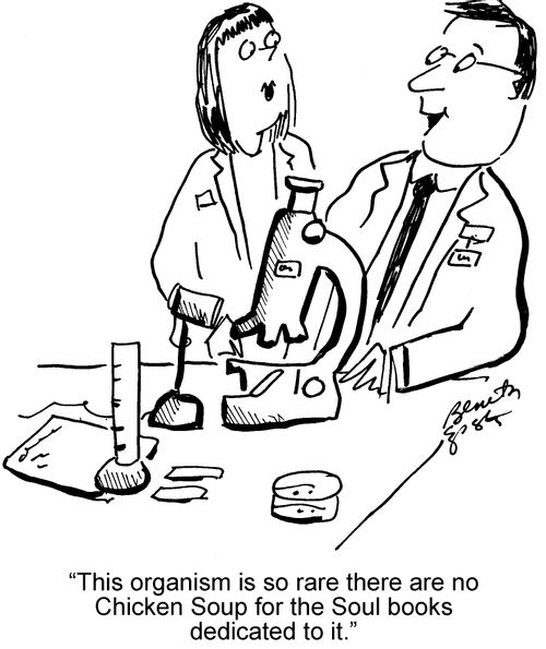 "The organism is so rare there are no Chicken Soup for the Soul books dedicated to it."
