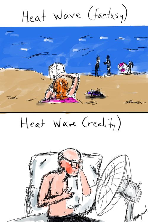 Heat wave (fantasy v. reality)
