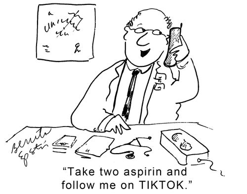 "Take two aspirin and follow me on TikTok."