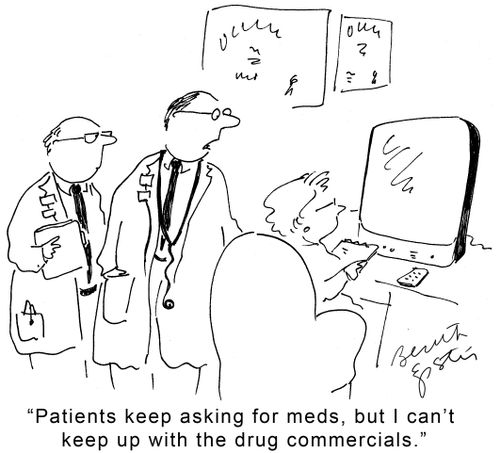 "Patients keep asking for meds, but I can't keep up with the drug commercials."