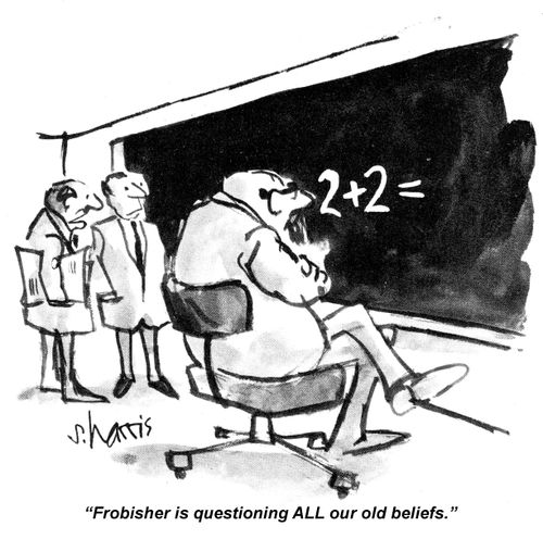 "Frobisher is questioning ALL our old beliefs."