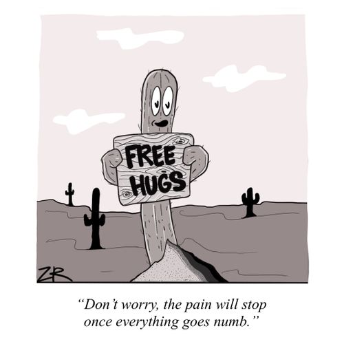 "Don't worry, the pain will stop once everything goes numb."