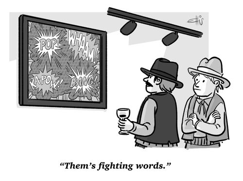 "Them's fighting words."