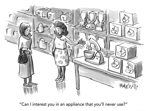 "Can I interest you in an appliance that you'll never use?"