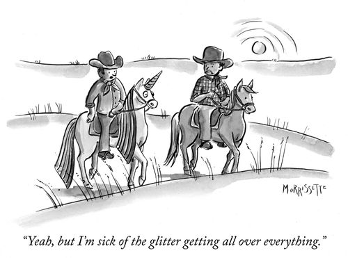"Yeah, but I'm sick of the glitter getting all over everything."