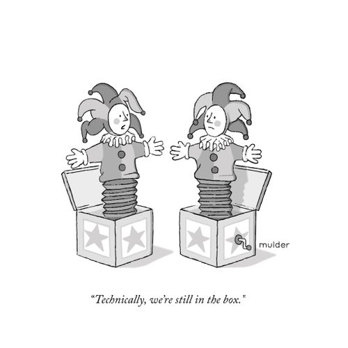 "Technically, we're still in the box."