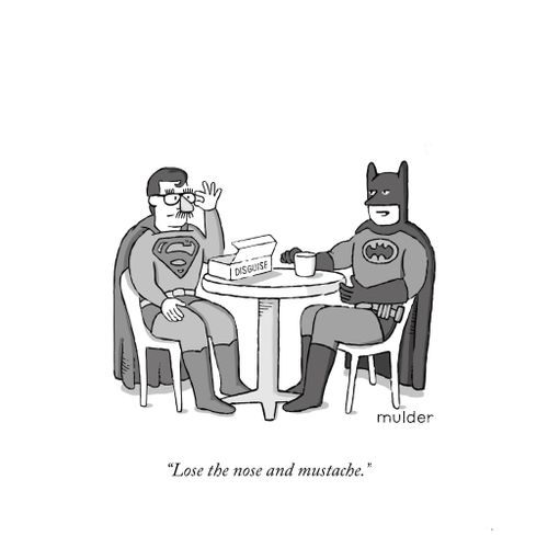 "Lose the nose and mustache."