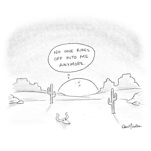 "No one rides off into me anymore."