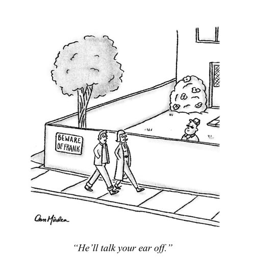 "He'll talk your ear off."