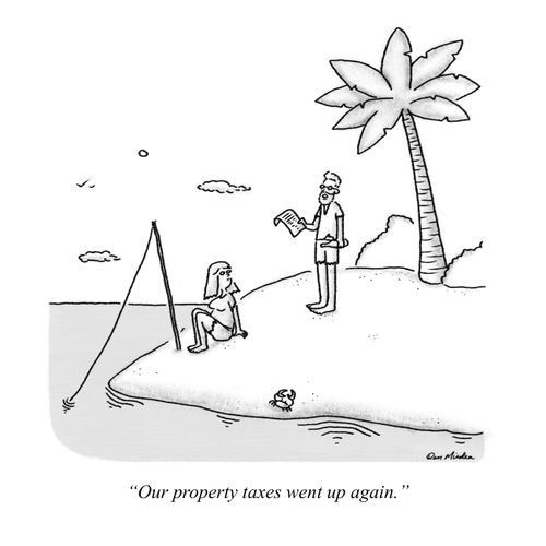 "Our property taxes went up agian."