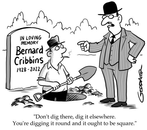 "Don't dig there, dig it elsewhere. You're digging it round and it ought to be square."